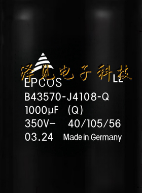 B43570-J4108-Q全新原装EPCOS 350V1000UF 原德国西门子S+M电容器