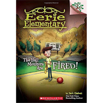EERIE ELEMENTARY 8 THE HALL MONITORS ARE FIRED!怪异小学8 值日生被撤职 进口英文原版 5-7岁儿童桥梁章节书 英语课外分级读物