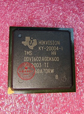 DDVI602AGDK600 TMSDDVI602AGDK600 BGA封装 新的一个起拍
