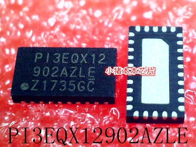 PI3EQX12902AZLE PI3EQX12902AZLEX P13EQX12 902AZLE QFN30新的
