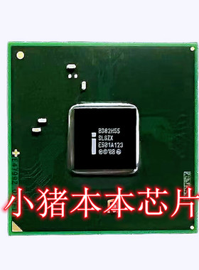 芯片 BD82H55 BD82H57 BD82Q57 BD82P55 现货 一个起拍
