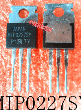 MIP0227SY      M1P0227SY      TO-220      新的