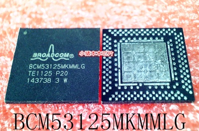 芯片BCM53125MKMMLGBCM8157AIFBG