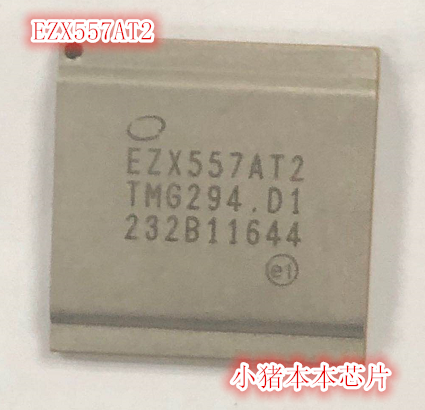 EZX557AT2   EZX557ATZ    BGA封装 新的 一个起拍