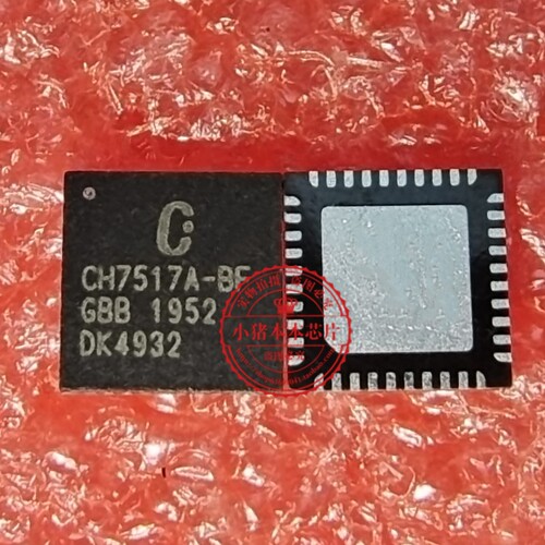 CH7517A-BFI CH7517A-BF1 CH7517A-BF CHRONTE QFN40 全新原装