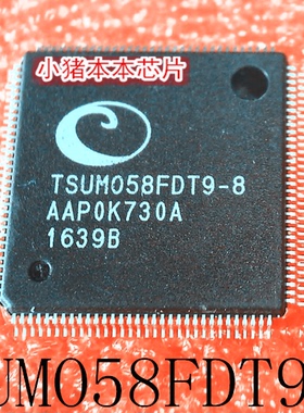 TSUMO58FDT9-8  TSUM058FDT9-8  LQFP-128  新的 一个起售 可直拍