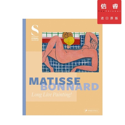 【书讯】英文原版 马蒂斯-博纳尔 绘画万岁  Matisse - Bonnard: Long Live Painting! 艺术绘画