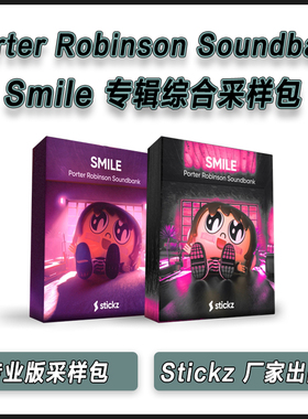 Stickz Smile Porter Robinson 专业版综合采样包编曲工程音源