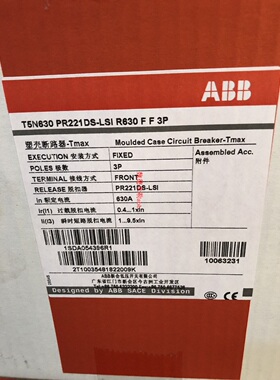 ABB塑壳断路器 10063231 T5N630 PR221DS-LSI R630 FF 3P原装正品