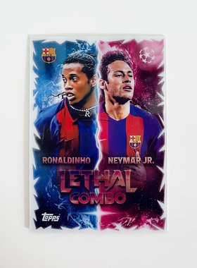 TOPPS欧冠2025-26Chrome球星卡LETHAL COMBO 1:500内马尔小罗巴萨