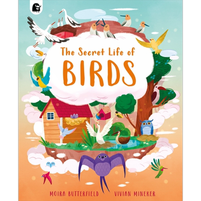The Secret Life of Birds 鸟儿的神秘生活 英文原版 进口原版 精装 儿童图画书 动物 Moira Butterfield