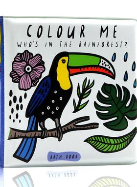 Colour Me 洗澡书系列 谁在雨林里 Who’s in the Rainforest bath book 英文原版 玩具书遇水变色书防水页低幼启蒙浴室读物