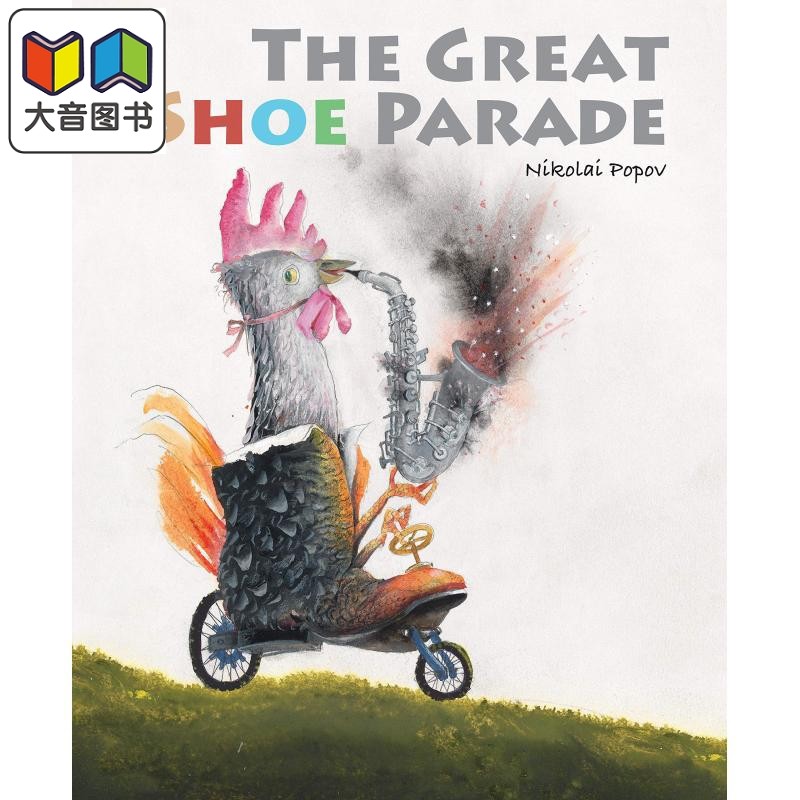 The Great Shoe Parade 鞋子大游行 英文原版 进口原版 3岁到5岁 精装 儿童图画书 趣味故事 Nikolai Popov
