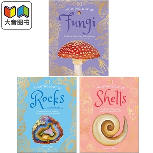 Anthology Rocks 3册 精美照片和插图 大音 DK选集 科普绘本 英文原版 Minerals and Fungi 进口精装 Shells