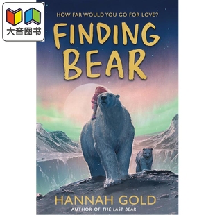 Gold 大音 8岁以上 插图小说冒险故事 故事 Hannah 爱 Bear Finding 精装 寻找熊 英文原版 进口童书 儿童文学