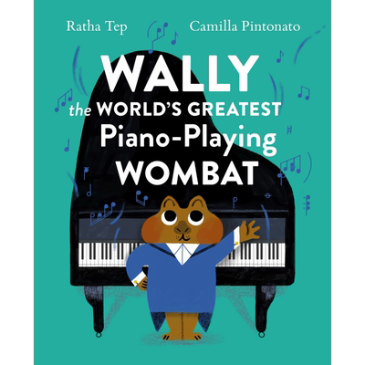 Ratha Tep Wally the Worlds Greatest Piano-Playing Wombat 伟大的钢琴演奏袋熊 英文原版 动物故事图画书 进口 大音