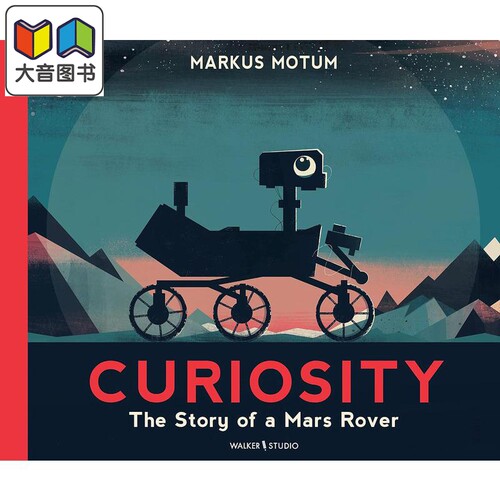 好奇号火星车 Curiosity The Story of a Mars Rover 英文原版 儿童科普绘本 知识百科图画书 进口童书 自然科学 大音