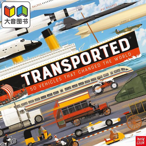 Transported: 50 Vehicles That Changed the World改变世界的50个交通工具 英文原版 儿童绘本 百科知识图书精装 大音