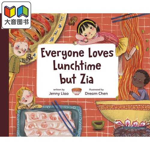 FUN CHINA趣读中华 Dream Chen粤菜美食绘本 不爱午餐的扎亚Everyone Loves Lunchtime but Zia 食物图画书 英文 大音