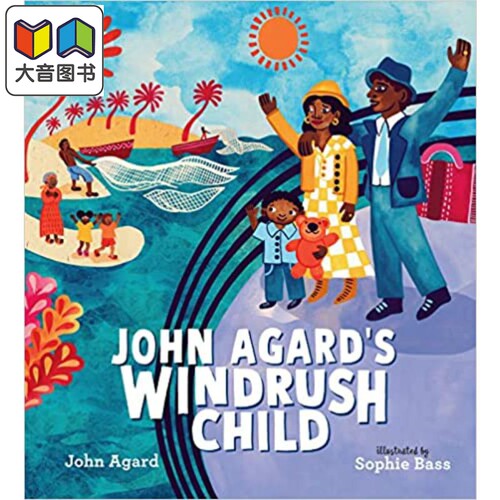 John Agard's Windrush Child 约翰·阿加德的旅程 英文原版 进口原版 精装 4岁到7岁 儿童图画书 John Agard