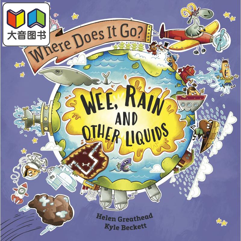 问问去哪里 尿 雨和其他液体Where Does It Go Wee Rain and Other Liquids英文原版 儿童科普绘本知识百科图画书 大音
