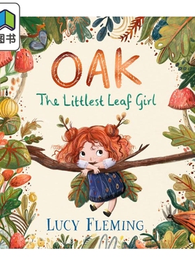 预售 橡叶女孩 Lucy Fleming Oak the Littlest Leaf Girl 英文原版 儿童绘本故事图画书 精装精品绘本 进口童书 3岁+ 大音