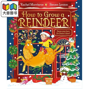 如何训练一只驯鹿 How To Grow A Reindeer 英文原版 圣诞节主题儿童绘本 一个充满节日乐趣的押韵故事 进口童书 大音
