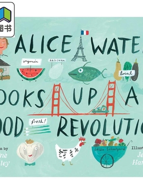 Alice Waters Cooks Up a Food Revolution 爱丽丝的食品制造之路 英文原版 4到8岁 儿童图画书 Jessie Hartland