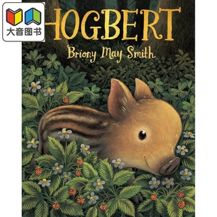 动物故事图画书 Briony 英文原版 小野猪霍格伯特 进口童书 精美插图 Smith 3岁以上 May 大音 Hogbert 精装 儿童绘本