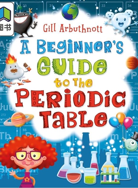 元素周期表入门书 Beginners Guide To The Periodic Table 英文原版 儿童科普绘本 自然科学读物 进口童书 7岁+ 大音