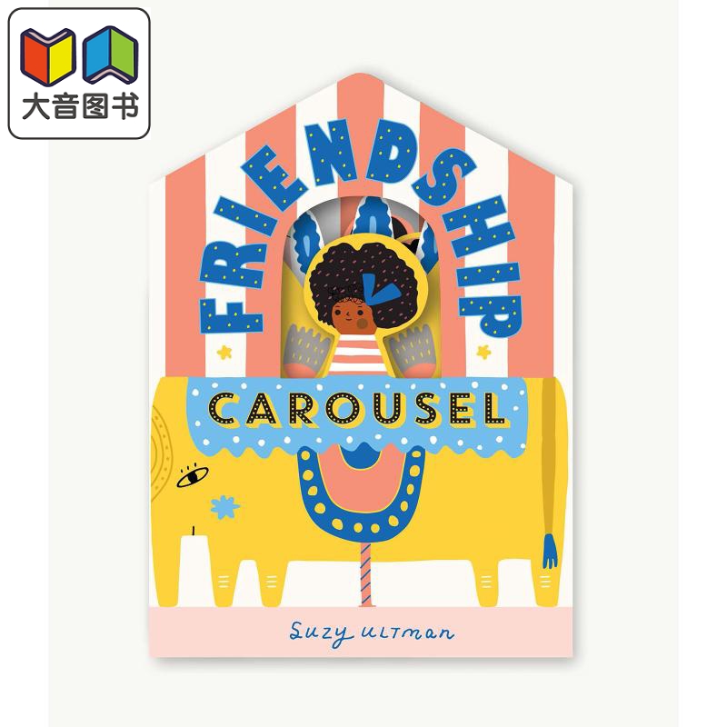 Friendship Carousel 异形书 友谊之家 英文原版 进口图书 低幼儿童绘本 玩具书 纸板书 Suzy Ultman 0-3岁 大音
