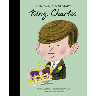 Little People, Big Dreams:King Charles 小人物大理想：查尔斯国王 英文原版进口图书 儿童绘本人物故事图画书 大音