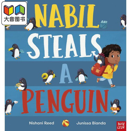 纳比偷企鹅 Nabil Steals a Penguin 英文原版 儿童绘本 故事图画书 精品绘本 进口图书Nosy Crow 大音