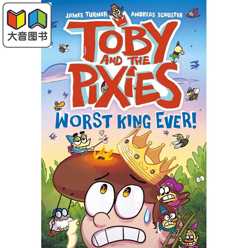 托比与小精灵1 国王不好当 Toby And The Pixies WORST KING EVER 英文原版 儿童幽默漫画故事绘本 进口童书 7岁+ 大音
