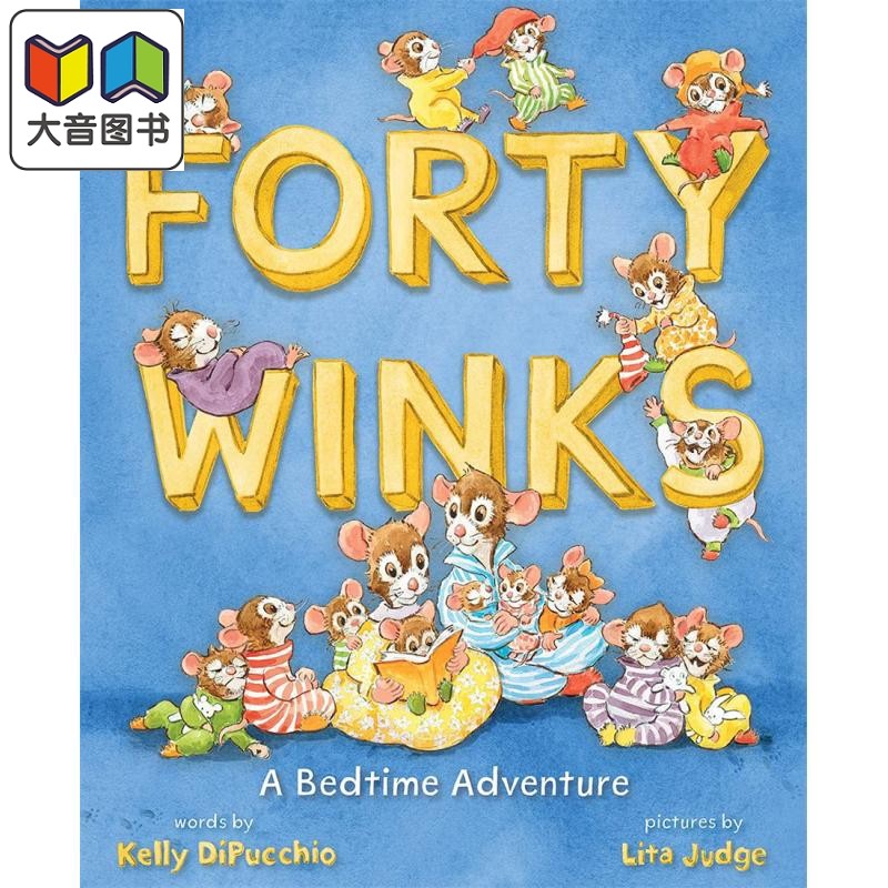 Forty Winks: A Bedtime Adventure 睡前冒险故事 英文原版 进口原版 4岁到8岁 精装儿童绘本 Kelly Dipucchio