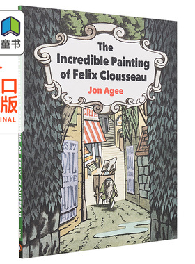 The Incredible Painting of Felix Clousseau 费利克斯·克鲁索不可思议的画作 英文原版 4到8岁 童书 Jon Agee