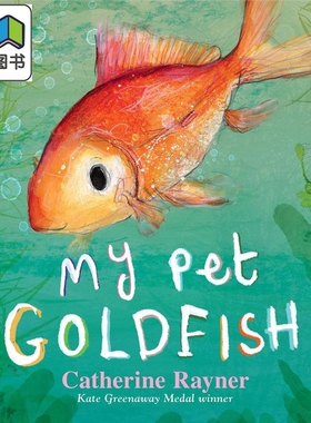 Catherine Rayner My Pet Goldfish 我的宠物金鱼 英文原版儿童精品绘本 动物及动物故事主题 3到6岁 大音