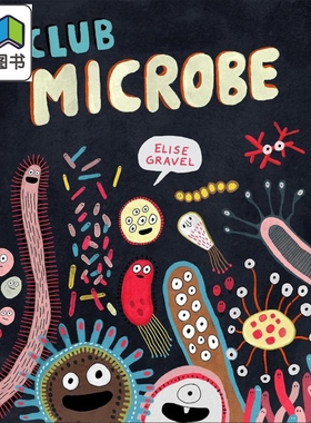 微生物俱乐部 Elise Gravel Club Microbe 英文原版 儿童科普绘本 少儿知识百科图画书 精装进口 自然科学读物 大音