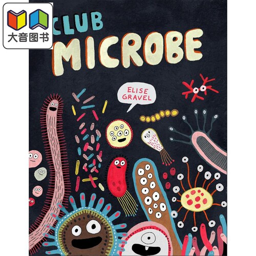 微生物俱乐部 Elise Gravel Club Microbe 英文原版 儿童科普绘本 少儿知识百科图画书 精装进口 自然科学读物 大音