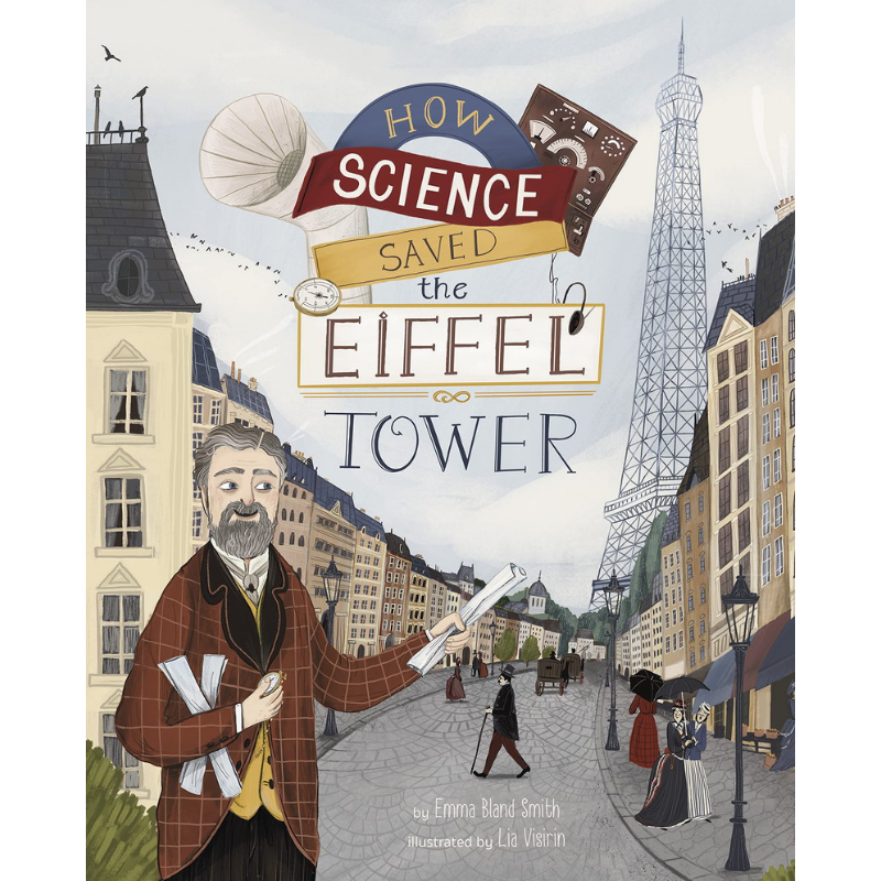 科学如何拯救埃菲尔铁塔Lia Visirin How Science Saved the Eiffel Tower英文原版儿童科普绘本百科知识图书精装 大音