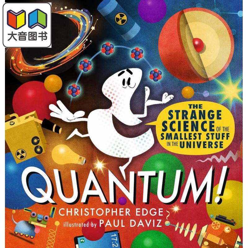 量子科学 Quantum The Strange Science of the Smallest Stuff in the Universe英文原版 儿童科普绘本 自然科学 大音