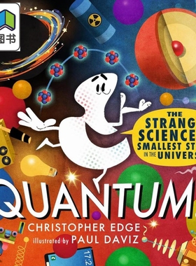 量子科学 Quantum The Strange Science of the Smallest Stuff in the Universe英文原版 儿童科普绘本 自然科学 大音