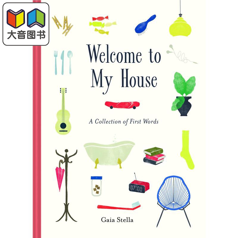 Welcome to My House 欢迎到我家来作客 英文原版 进口原版 3岁到5岁 精装 儿童图画书 Gaia Stella