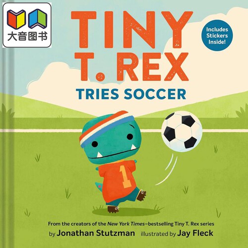 小霸王龙踢足球Tiny T. Rex Tries Soccer Jonathan Stutzman Jay Fleck 英文原版儿童绘本 FIFA世界杯 足球图画书 大音