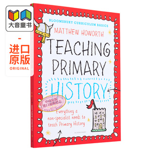 Teaching Primary 教材 Curriculum 大音 英文原版 Basics 布鲁姆斯伯里课程基础：小学历史教学 Bloomsbury History