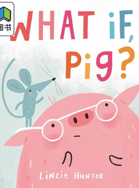 小猪的派对 What If Pig 英文原版 儿童绘本 动物故事图画书 关于友谊的甜蜜有趣的故事 精装 进口图书 4-8岁 大音
