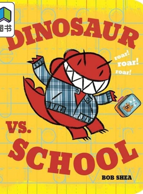 预售 Bob Shea：Dinosaur vs. School 恐龙大战学校 英文原版 进口图书 儿童绘本 动物故事图画书 2-4岁 低幼童书 大音
