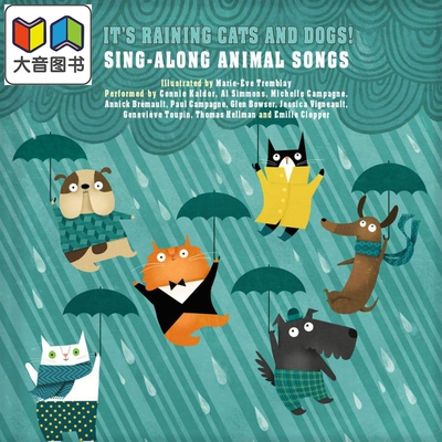 Marie-Ève Tremblay Its Raining Cats and Dogs! Sing-Along Animal Songs雨天的动物之声 英文原版 进口绘本 大音