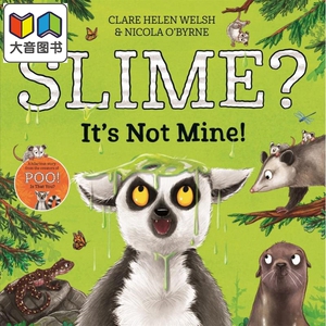 Slime? Its Not Mine! 黏黏的？不是我！ 英文原版进口图书 动物百科故事图画书 儿童绘本 3-6岁儿童读物 故事书 大音