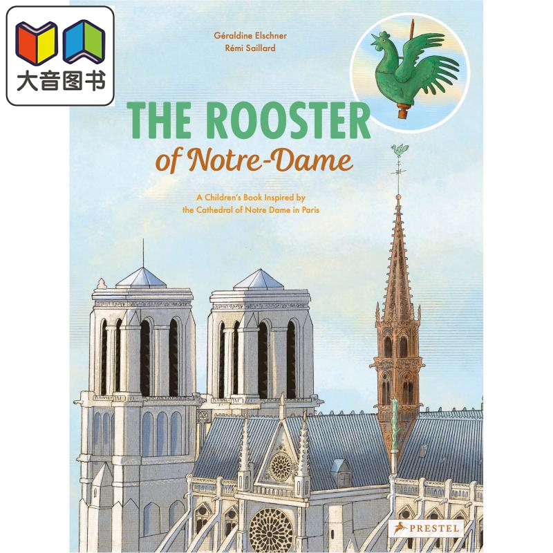 Remi Saillard:The Rooster of Notre Dame: A Children's Book Inspired by the Cathedral of Notre Dame in Paris 大音